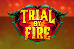 Trial By Fire